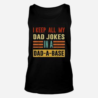 I Keep All My Dad Jokes In A Dad A Base Dad Jokes Vintage Unisex Tank Top - Seseable