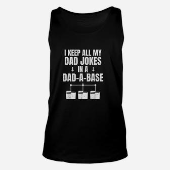 I Keep All My Dad Jokes In A Dad A Base Unisex Tank Top - Seseable