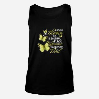 I Know Heaven Is A Beautiful Because The Have My Dad Premium Unisex Tank Top - Seseable