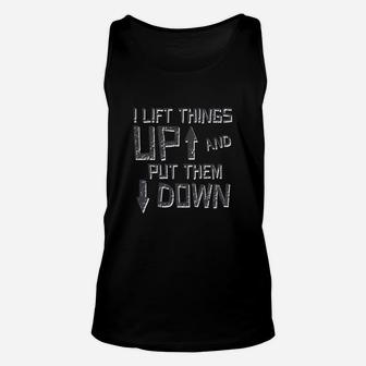 I Lift Things Up And Put Them Down Unisex Tank Top - Seseable
