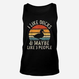 I Like Ducks And Maybe Like 3 People Duck Farm Farmer Gift Unisex Tank Top - Seseable
