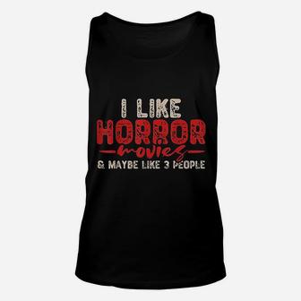I Like Horror Movies And Maybe Like 3 People Unisex Tank Top - Seseable