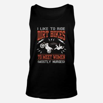 I Like To Ride Dirt Bikes To Meet Women Mostly Nu Unisex Tank Top - Seseable