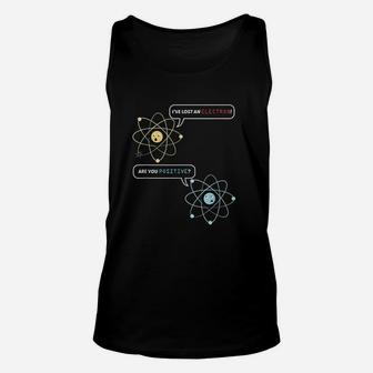 I Lost An Electron Are You Positive Chemistry Joke Unisex Tank Top - Seseable