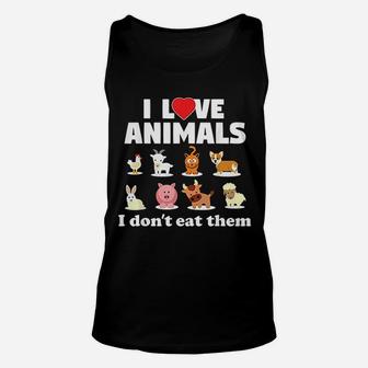 I Love Animals I Dont Eat Them Funny Vegan Vegetarian Gift Unisex Tank Top - Seseable