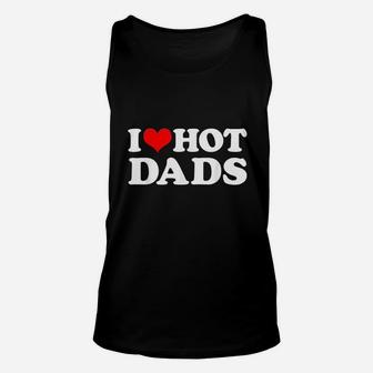 I Love Hot Dads I Heart Love Dads Red Heart Unisex Tank Top - Seseable