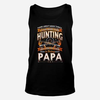 I Love Hunting And Being Papa, dad birthday gifts Unisex Tank Top - Seseable