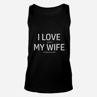 I Love It When My Wife Lets Me Go Cycling Unisex Tank Top - Seseable