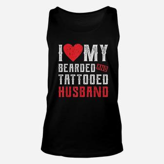 I Love My Bearded And Tattooed Husband Gift For Wife Unisex Tank Top - Seseable
