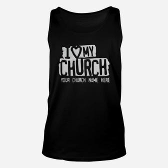 I Love My Church Your Church Name Here T-shirt Unisex Tank Top - Seseable