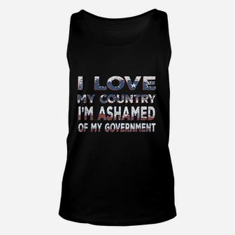 I Love My Country I Am Ashamed Of My Government Unisex Tank Top - Seseable