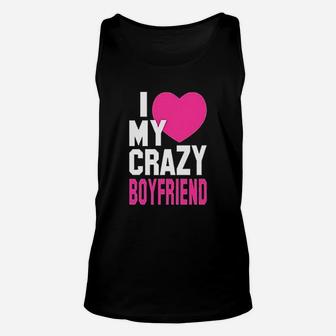 I Love My Crazy Boyfriend Girlfriend, best friend gifts Unisex Tank Top - Seseable