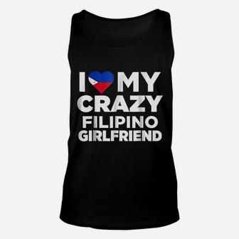 I Love My Crazy Filipino Girlfriend Philippines Unisex Tank Top - Seseable