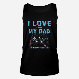 I Love My Dad Gamer Video Games Player Funny Gaming Boys Unisex Tank Top - Seseable
