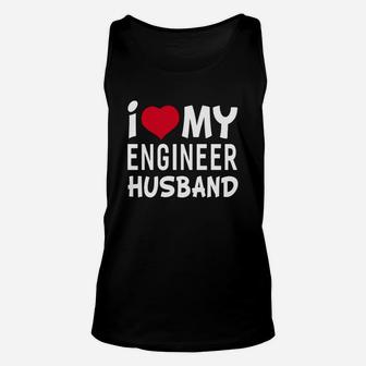 I Love My Engineer Husband T-shirt Women's Shirts Unisex Tank Top - Seseable