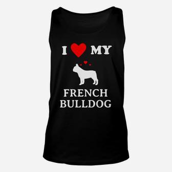 I Love My French Bulldog Frenchie Dog Lovers Unisex Tank Top - Seseable