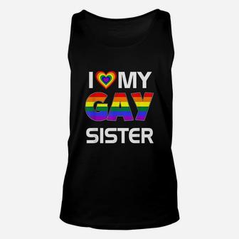 I Love My Gay Sister Lgbt Lesbian Rainbow Pride Unisex Tank Top - Seseable