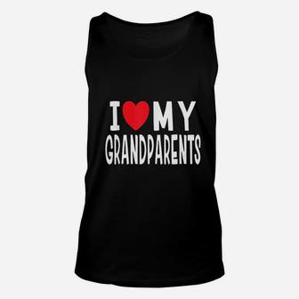 I Love My Grandparents Family Celebration Of Grandma Grandpa Unisex Tank Top - Seseable