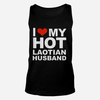 I Love My Hot Laotian Husband Married Wife Marriage Unisex Tank Top - Seseable