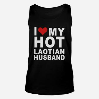 I Love My Hot Laotian Husband T-shirt Wife Marriage Laos Unisex Tank Top - Seseable