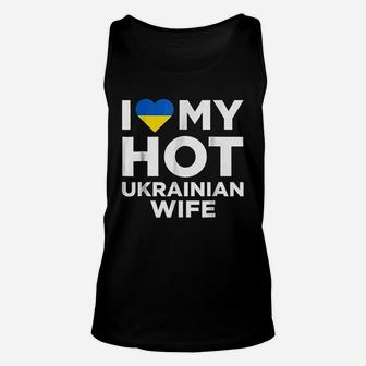 I Love My Hot Ukrainian Wife Cute Ukraine Native Relationship Unisex Tank Top - Seseable