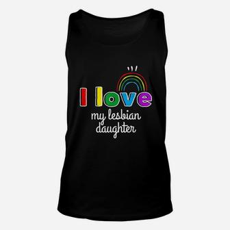 I Love My Lesbian Daughter Lgbt Gift Gay Lesbian March Unisex Tank Top - Seseable