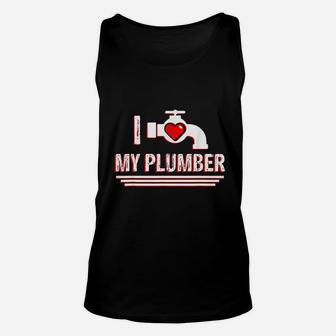 I Love My Plumber Valentines Day Plumbers Wife Unisex Tank Top - Seseable