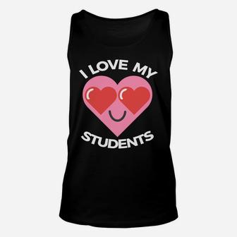 I Love My Students Valentines Day Teacher Unisex Tank Top - Seseable