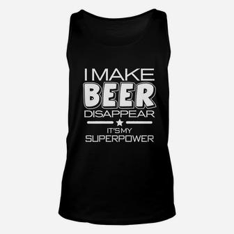I Make Beer Disappear It Is My Superpower Cool Graphic Funny Unisex Tank Top - Seseable