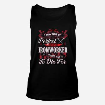 I May Not Be Perfect My Hot Ironworker Proud Wife Girlfriend Unisex Tank Top - Seseable