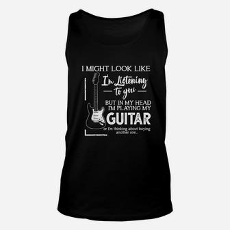 I Might Look Like I Am Listening To You Music Guitar Unisex Tank Top - Seseable