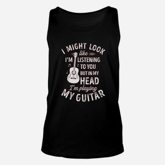 I Might Look Like Im Listening To You Music Guitar Unisex Tank Top - Seseable