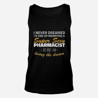 I Never Dreamed Id End Up Marrying A Pharmacist Unisex Tank Top - Seseable