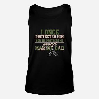 I Once Protected Him Now He Protects Me Proud Marine Dad Unisex Tank Top - Seseable