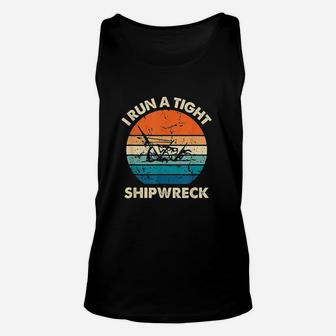 I Run A Tight Shipwreck Funny Vintage Mom Dad Quote Unisex Tank Top - Seseable
