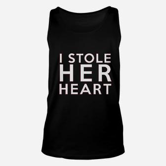 I Stole Her Heart And So I Am Stealing His Last Name Unisex Tank Top - Seseable