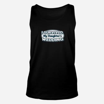I Survived My Daughters Wedding Father Of Bride Gift Unisex Tank Top - Seseable
