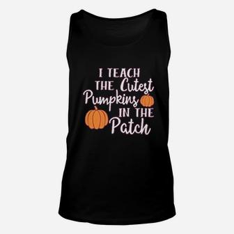 I Teach The Cutest Pumpkins In The Patch Halloween Teachers Day Unisex Tank Top - Seseable