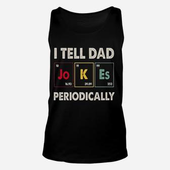 I Tell Dad Periodically Happy Fathers Day Science Unisex Tank Top - Seseable