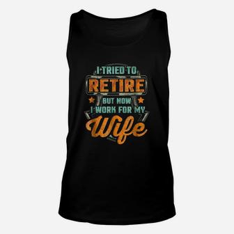 I Tried To Retire But Now I Work For My Wife Retro Vintage Unisex Tank Top - Seseable