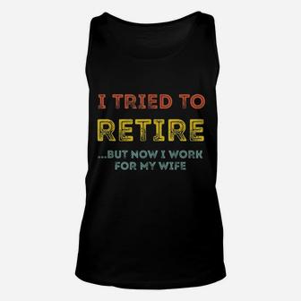I Tried To Retire But Now I Work For My Wife Vintage Unisex Tank Top - Seseable