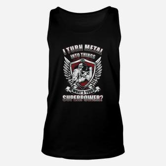 I Turn Metal Into Things Unisex Tank Top - Seseable