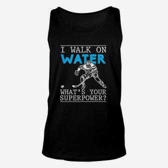I Walk On Water Ice Rink Funny Puck Stick Sport Lover Unisex Tank Top - Seseable