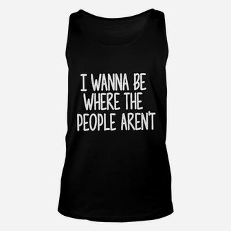 I Wanna Be Where The People Are Not Letter Print Unisex Tank Top - Seseable