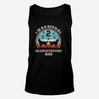 I Was Normal 2 Two Golden Retrievers Dogs Ago Funny Unisex Tank Top - Seseable