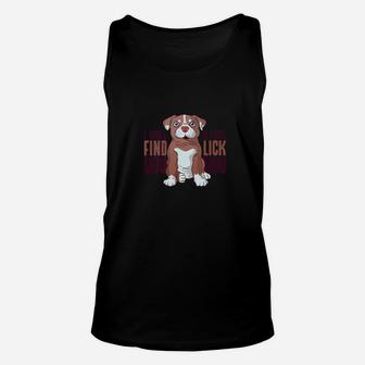 I Will Find You And I Will Lick You Cute Puppy Dog Unisex Tank Top - Seseable