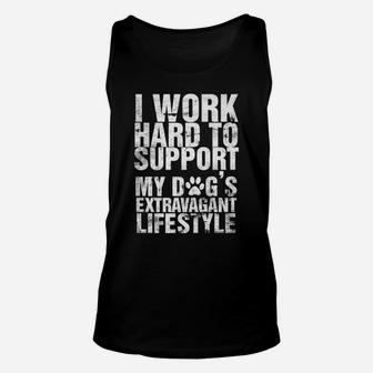 I Work Hard To Support My Dogs Funny Love Unisex Tank Top - Seseable