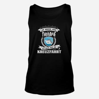 Ich Brauche-Therapie Kreuzfahrt TankTop - Seseable