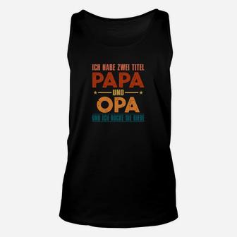 Ich Habe Zwei Titel Papa Und Opa TankTop - Seseable
