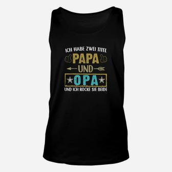 Ich Habe Zwei Titel Papa Und Opa TankTop - Seseable